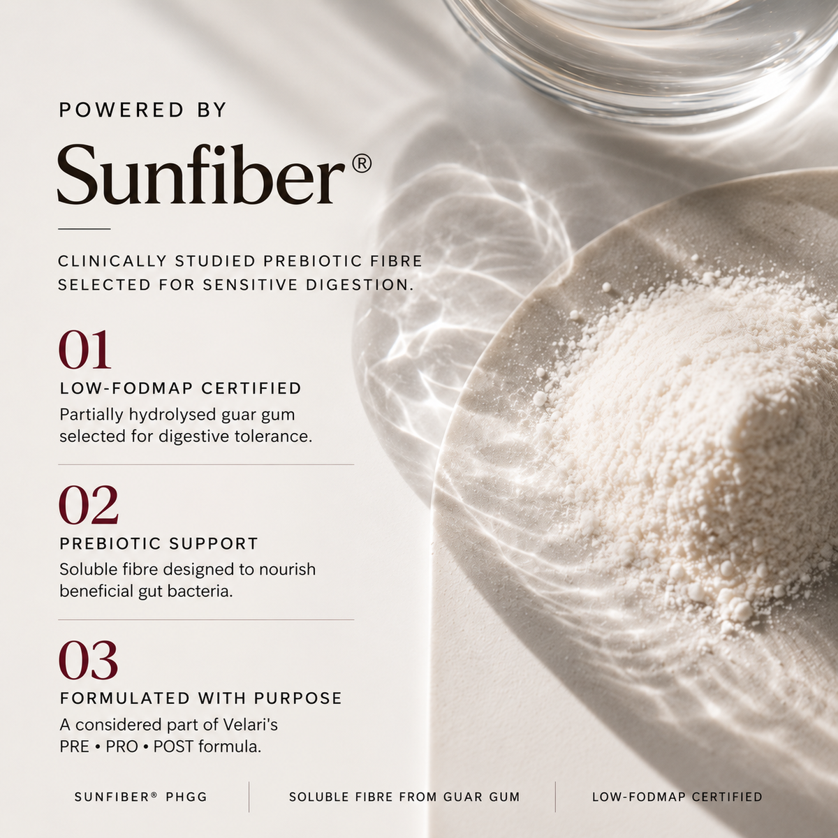 Sunfiber prebiotic fibre in Velari Bio3tic, with Low-FODMAP certification and prebiotic support